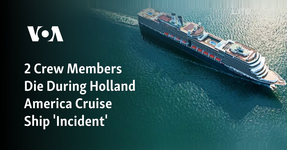 2 Crew Members Die During Holland America Cruise Ship 'Incident'