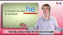 Ngữ pháp Thông dụng: Cách dùng đại từ cho Nam/Nữ (VOA)