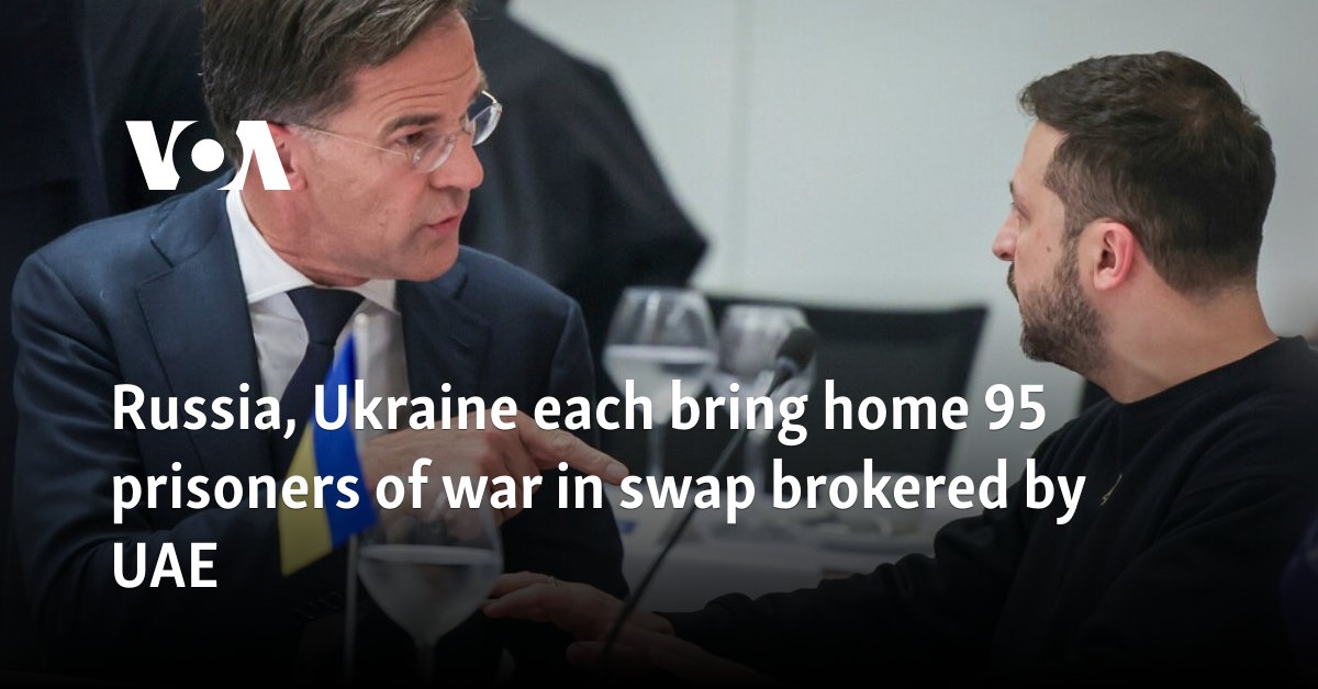 Russia, Ukraine each bring home 95 prisoners of war in swap brokered by UAE