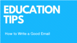 Education Tips: How to Write a Good Email