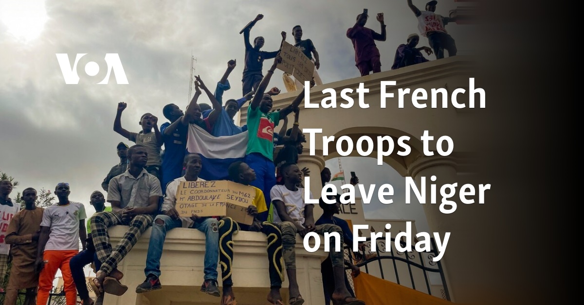 Last French Troops to Leave Niger on Friday