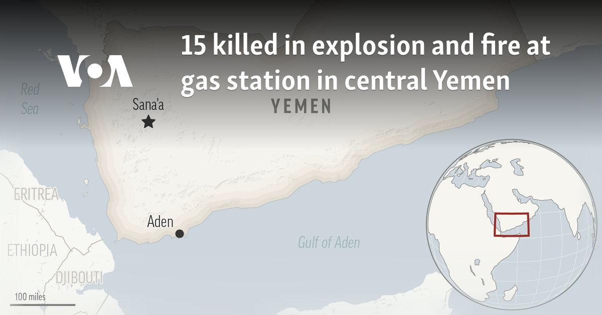 15 killed in explosion and fire at gas station in central Yemen 