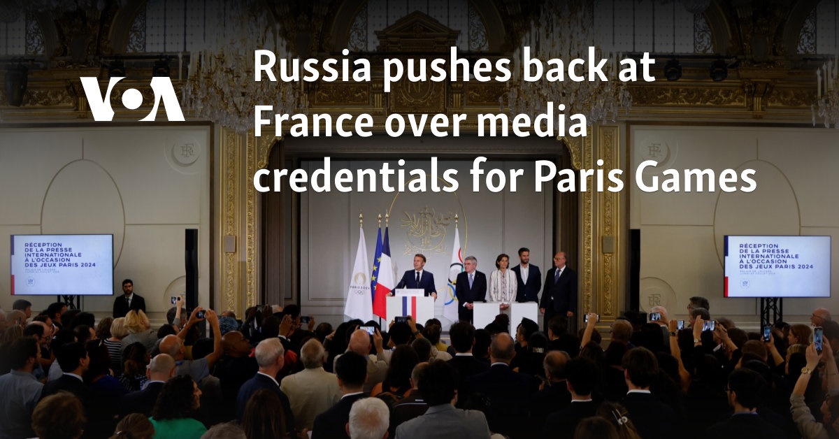 Russia pushes back at France over media credentials for Paris Games 