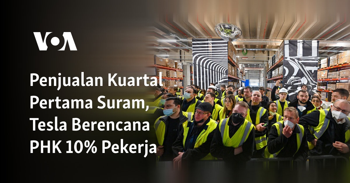 Penjualan Kuartal Pertama Suram, Tesla Berencana PHK 10% Pekerja