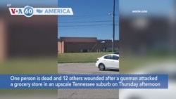 VOA60 America- One person, 12 others wounded after a gunman attacked a grocery store in an upscale Tennessee suburb on Thursday afternoon