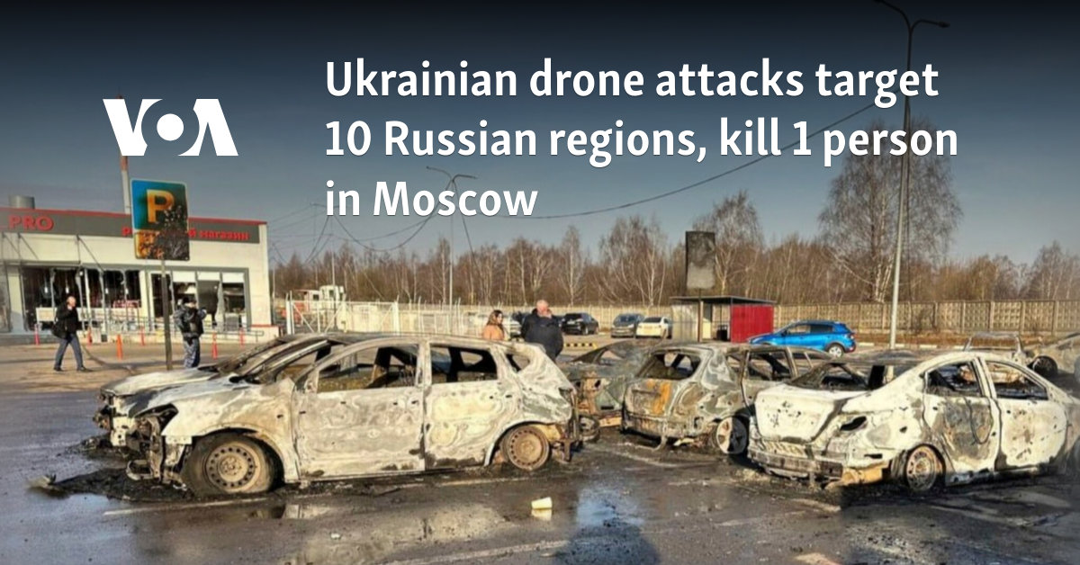 Ukrainian drone attacks target 10 Russian regions, kill 1 person in Moscow