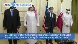 VOA60 America- U.S. Secretary of State Antony Blinken and Defense Secretary Lloyd Austin arrived in Doha, Qatar on Tuesday