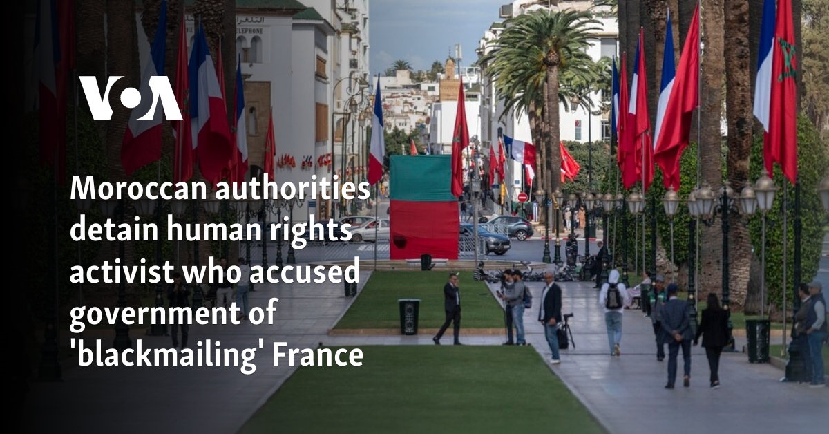 Moroccan authorities detain human rights activist who accused government of 'blackmailing' France