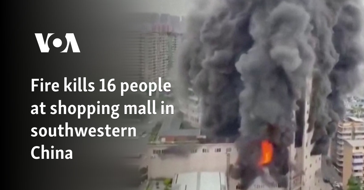 Fire kills 16 people at shopping mall in southwestern China 