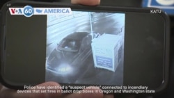 VOA60 America - Police identifies "suspect vehicle” after ballot drop boxes set on fire