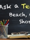 Ask a Teacher: Beach, Coast, Shore 