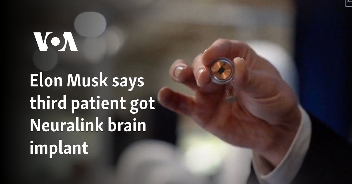 Elon Musk says third patient got Neuralink brain implant