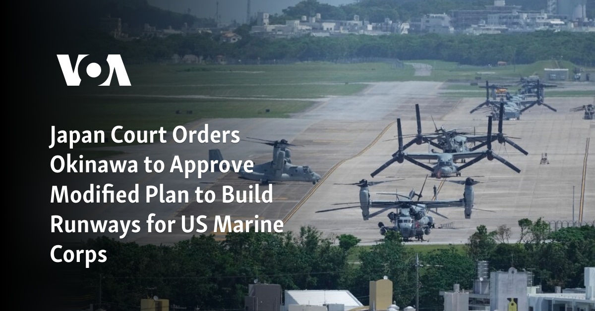 Japan Court Orders Okinawa to Approve Modified Plan to Build Runways for US Marine Corps