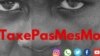 Les internautes à travers une campagne dénommée #Touchepasmesmo dénoncent la réforme sur le tarification des télécommunications au Bénin, 11 septembre 2018. (VOA/Ginette Adandé)