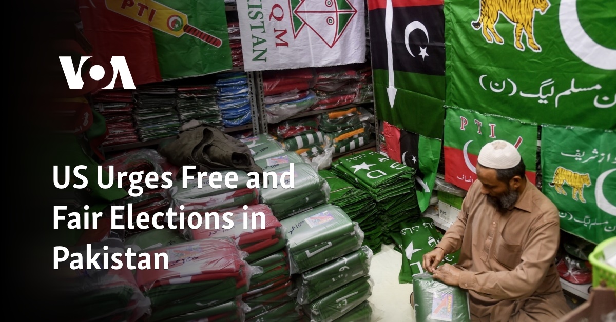 US Urges Free and Fair Elections in Pakistan