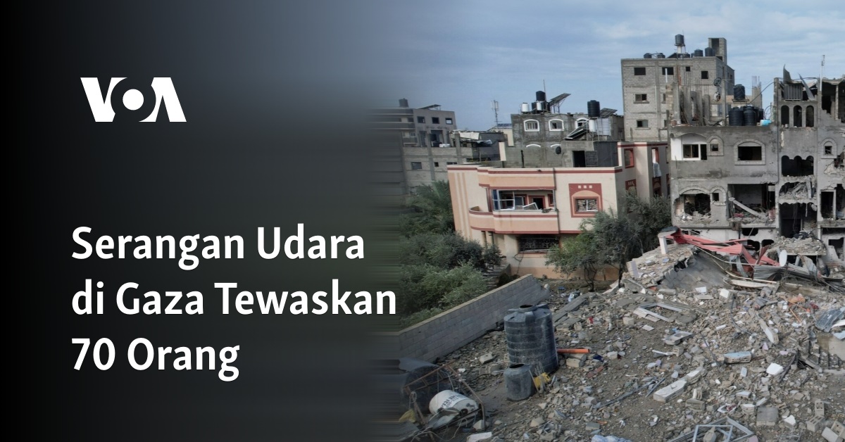 Serangan Udara Di Gaza Tewaskan 70 Orang