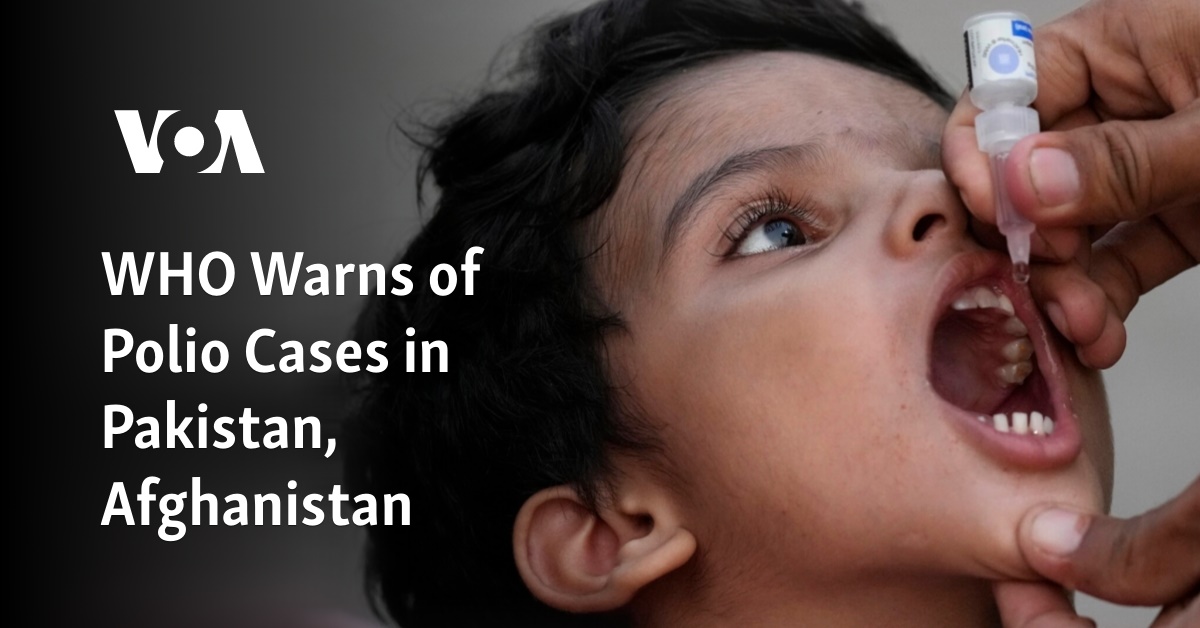 WHO Points to Risks Facing Anti-Polio Gains in Pakistan, Afghanistan