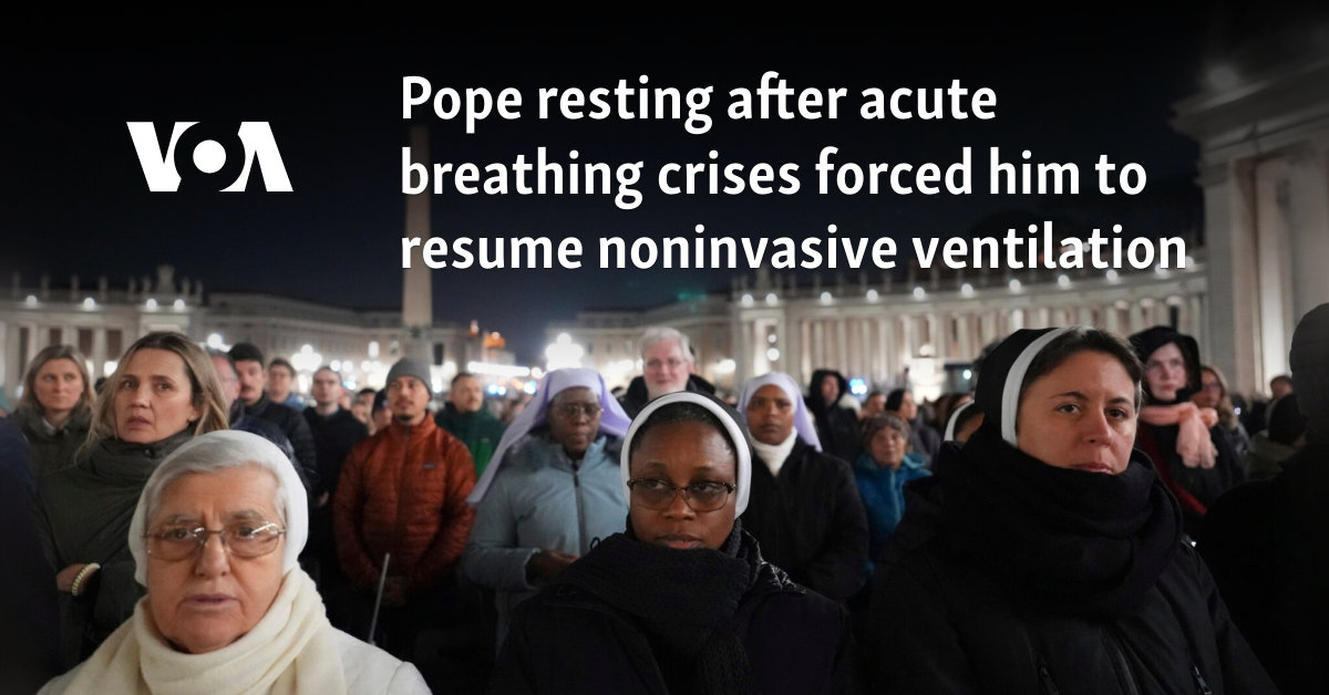 Pope resting after acute breathing crises forced him to resume noninvasive ventilation 