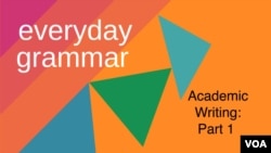 everyday grammar - academic writing part 1