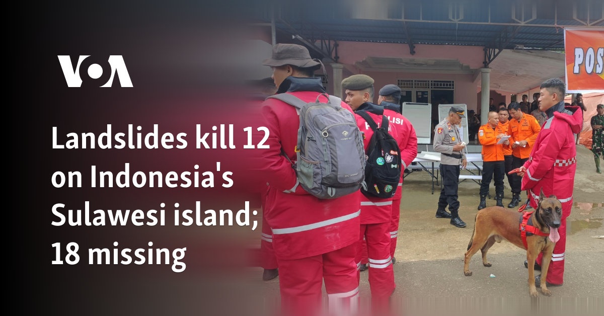 Landslides kill 12 on Indonesia's Sulawesi island; 18 missing