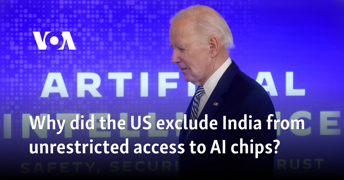 Why did US exclude India from unrestricted access to AI chips?