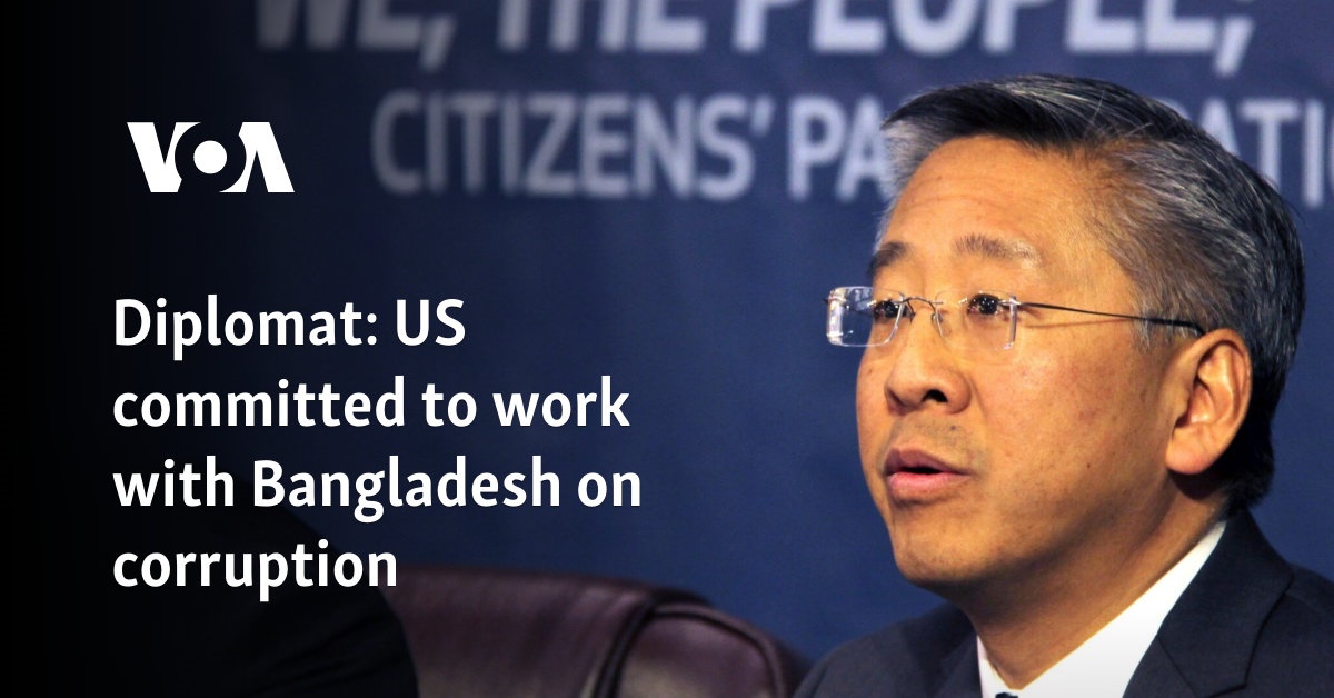 Diplomat: US committed to work with Bangladesh on corruption - Vimarsana News