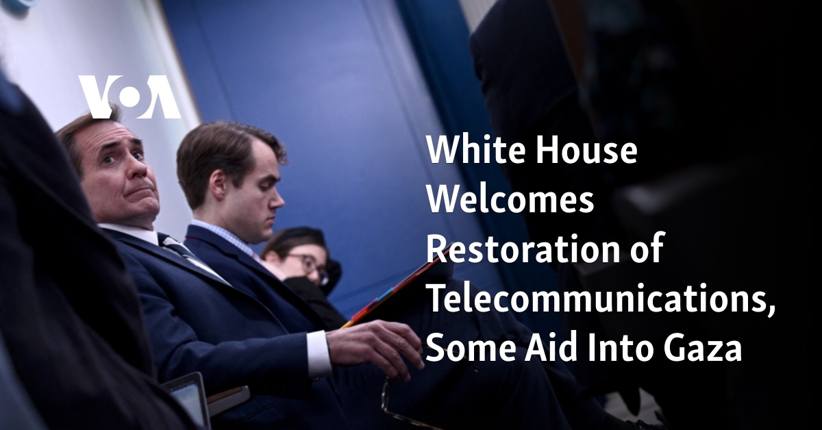 White House Welcomes Restoration of Telecommunications, Some Aid Into Gaza