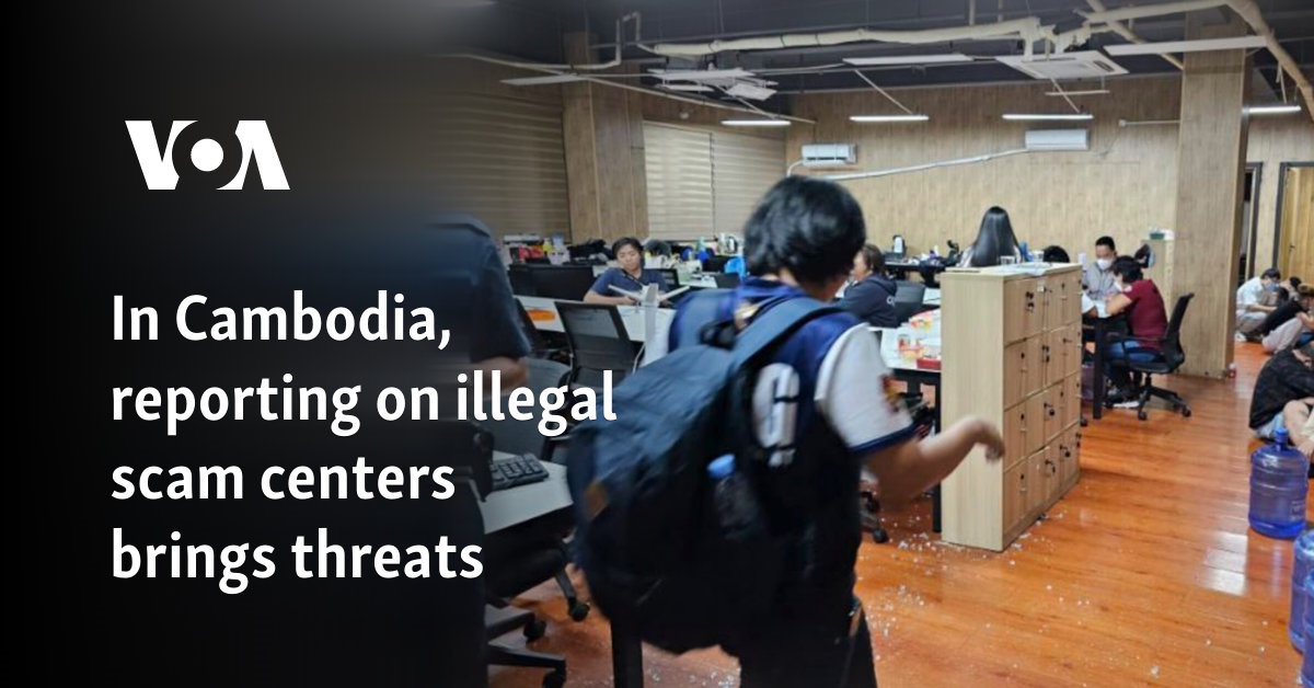 In Cambodia, reporting on illegal scam centers brings threats