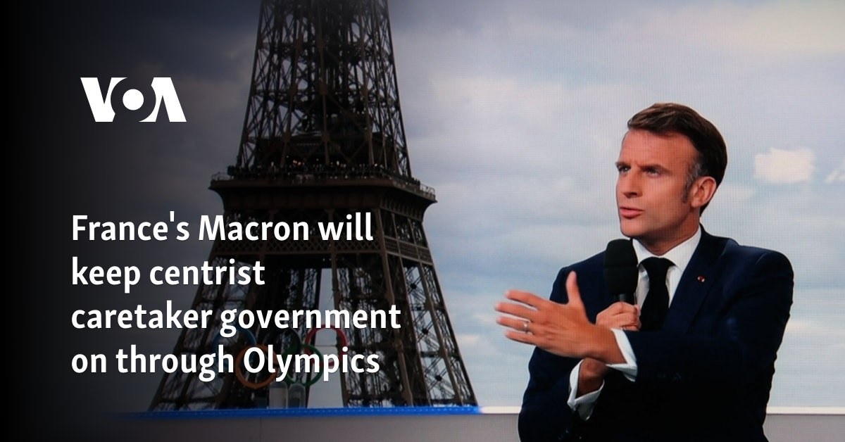 France's Macron will keep centrist caretaker government on through Olympics