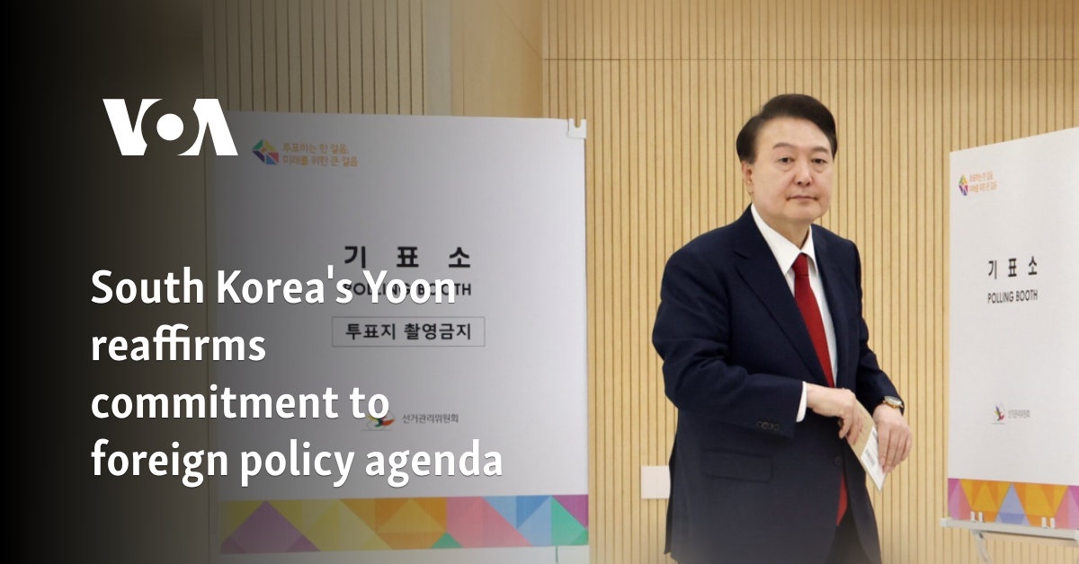 South Korea's Yoon reaffirms commitment to foreign policy agenda