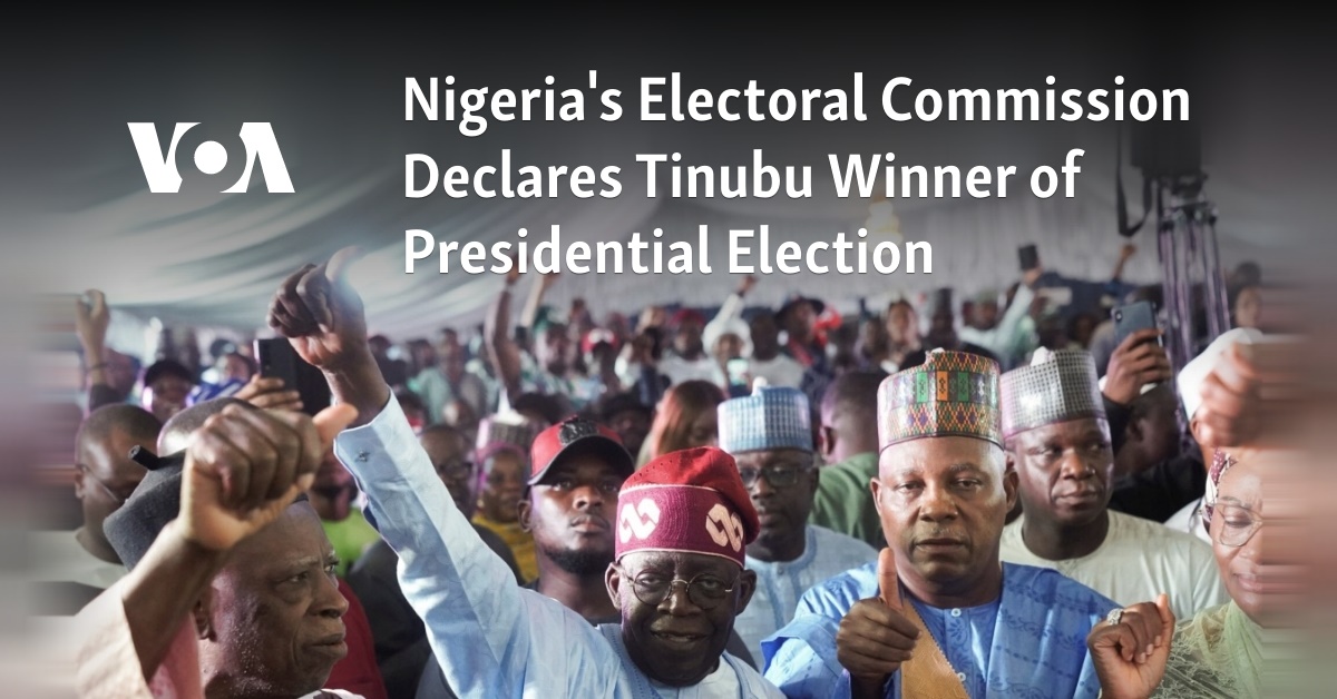 Nigeria's Electoral Commission Declares Tinubu Winner Of Presidential ...