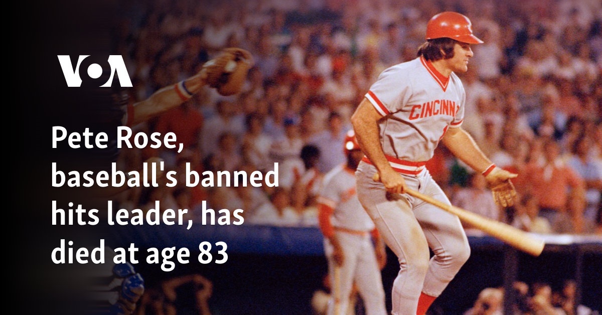 Pete Rose, baseball’s banned hits leader, has died at age 83