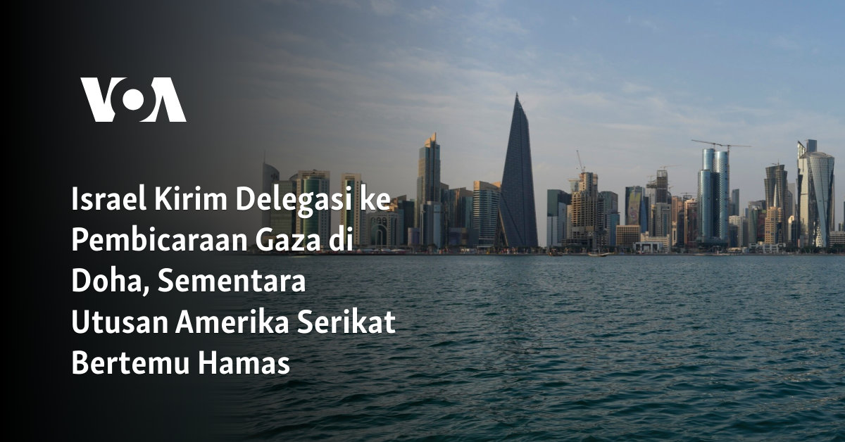 Israel Kirim Delegasi ke Pembicaraan Gaza di Doha, Sementara Utusan Amerika Serikat Bertemu Hamas