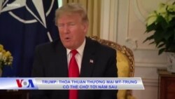 Trump: Thỏa thuận thương mại Mỹ-Trung có thể chờ tới năm sau