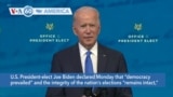 VOA60 America - U.S. President-elect Joe Biden declared Monday that “democracy prevailed”