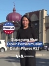 Siapa yang Akan Dipilih Pemilih Muslim dalam Pemilu AS?