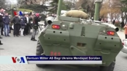 Sapa Dunia VOA: Bantuan Militer AS ke Ukraina Mendapat Sorotan