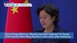 VOA60 America- China’s Foreign Ministry on Monday expressed "happiness" for Huawei Chief Financial Officer Meng Wanzhou's return home