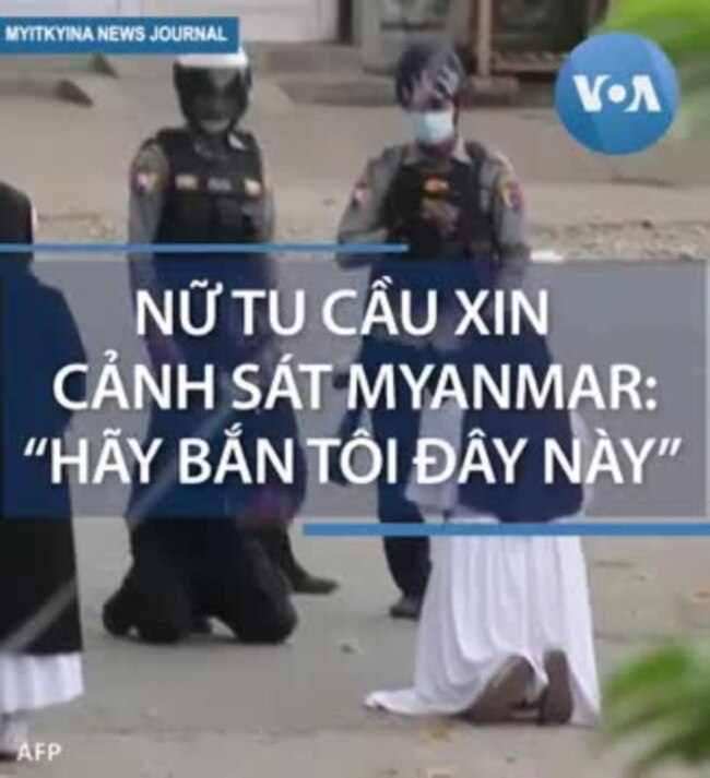 Nữ tu cầu xin cảnh sát Myanmar: “Hãy bắn tôi đây này” 