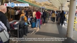 [CLONE] - VOA60 Africa - Kenyan Aviation Workers Union strike, flights grounded