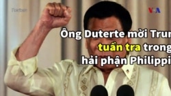 Ông Duterte mời Trung Quốc tuần tra trong hải phận Philippines