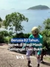 Berusia 82 Tahun, Nenek di Brasil Masih Semangat Daki Gunung