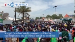 VOA60 Africa- Crowds of worshippers converged Sunday on Senegal's holy city of Touba as part of the traditional annual celebration