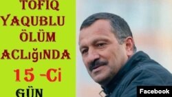 Tofiq Yaqublu-aclığın 15-ci günü