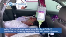 VOA60 World - India set a new record in the COVID-19 pandemic on Thursday, reporting 314,835 new daily cases