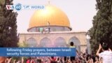 VOA60 World PM - Fresh unrest erupts at Jerusalem's al-Aqsa mosque compound