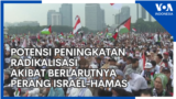 Potensi Peningkatan Radikalisasi akibat Berlarutnya Perang Israel-Hamas