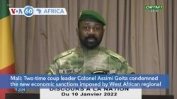 VOA60 Africa- Colonel Assimi Goita condemned the new economic sanctions imposed by West African regional leaders