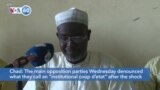 VOA60 Africa - Chad: The main opposition parties denounced what they call an "institutional coup d'etat"