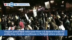 VOA60 America - Oregon police have taken over from U.S. federal troops in protecting a federal courthouse in Portland